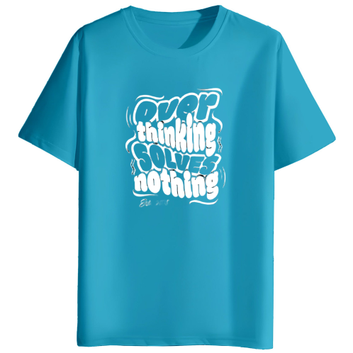 Printed T shirts overthinking solves nothing
